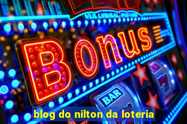 blog do nilton da loteria